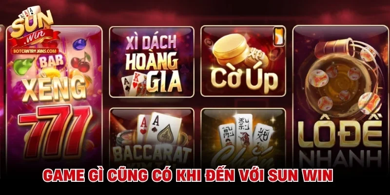 Game gì cũng có khi đến với SUN WIN